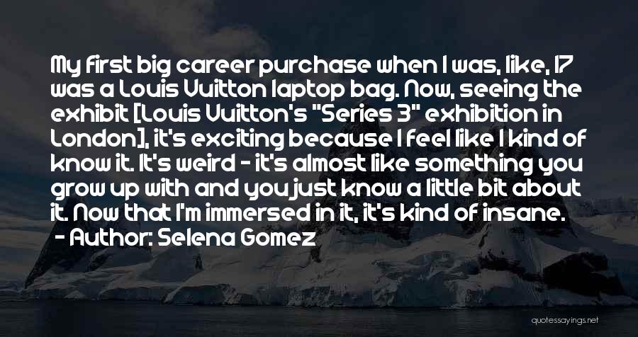 Exhibition Quotes By Selena Gomez