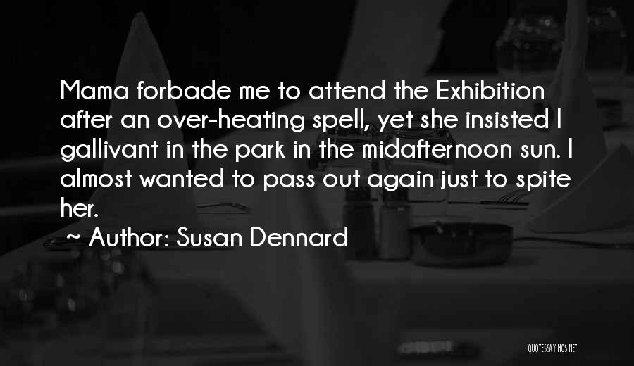 Exhibition Quotes By Susan Dennard