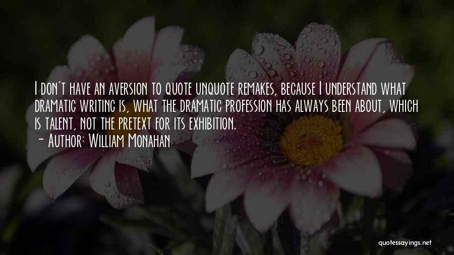 Exhibition Quotes By William Monahan