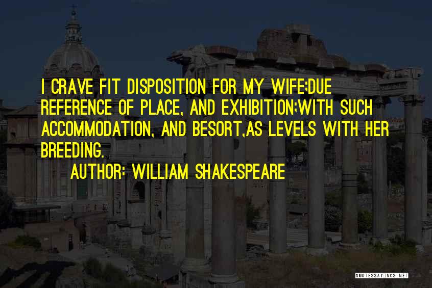 Exhibition Quotes By William Shakespeare