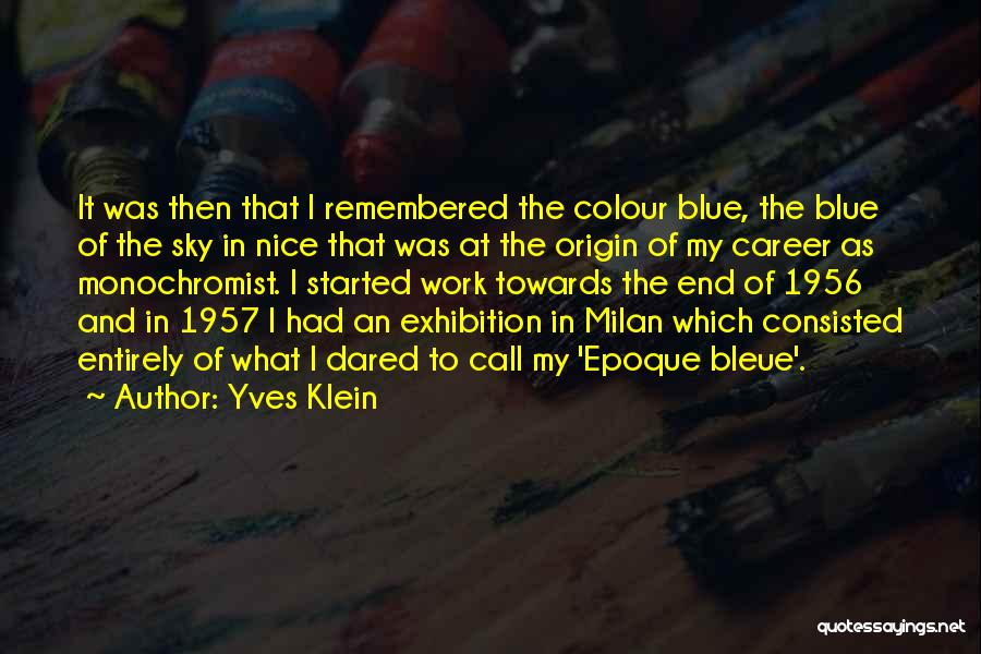 Exhibition Quotes By Yves Klein