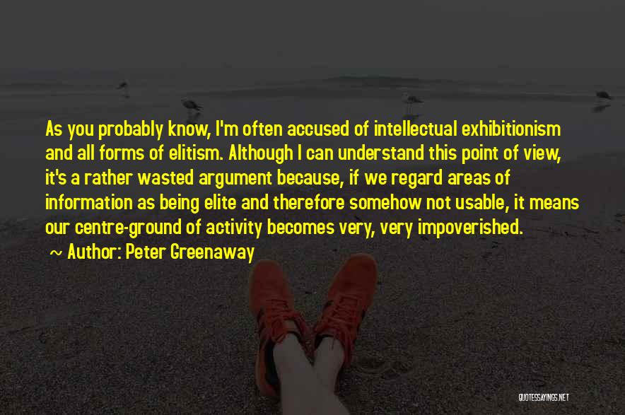 Exhibitionism Quotes By Peter Greenaway