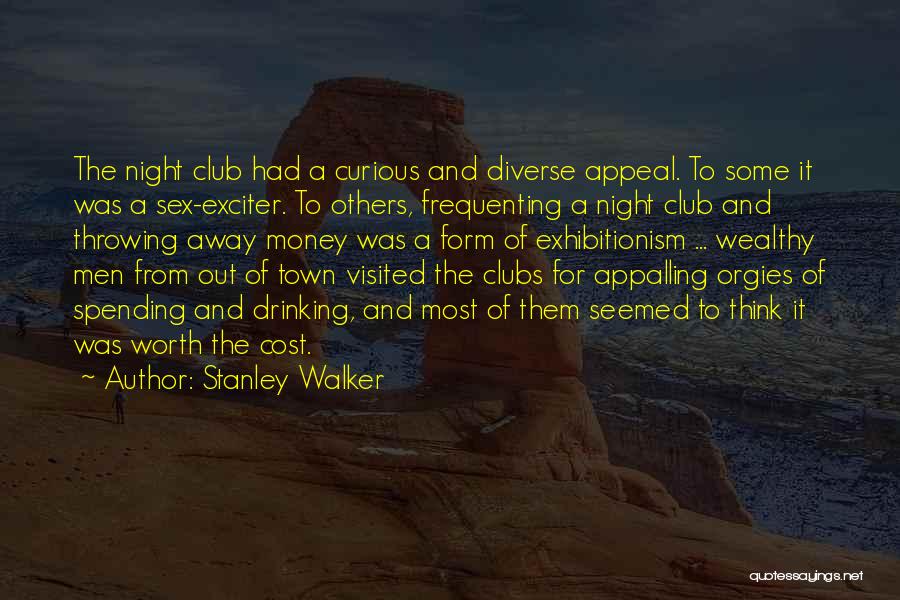 Exhibitionism Quotes By Stanley Walker