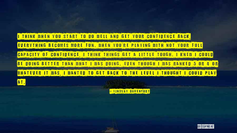 Exhibitionist Girlfriends Quotes By Lindsay Davenport Exhibitionist Girlfriends Quotes By Lindsay Davenport