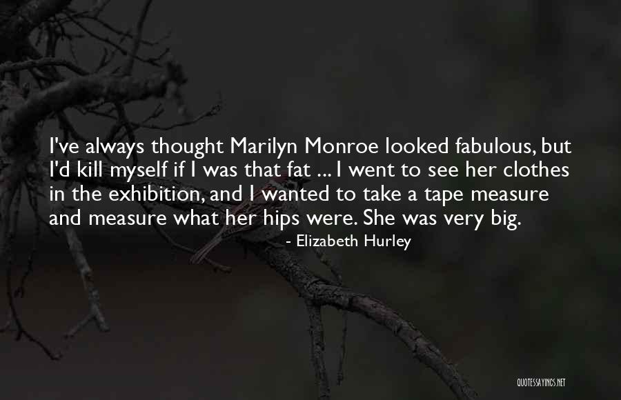 Exhibitions Quotes By Elizabeth Hurley