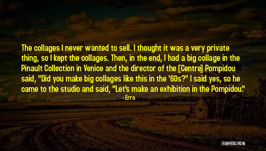 Exhibitions Quotes By Erro