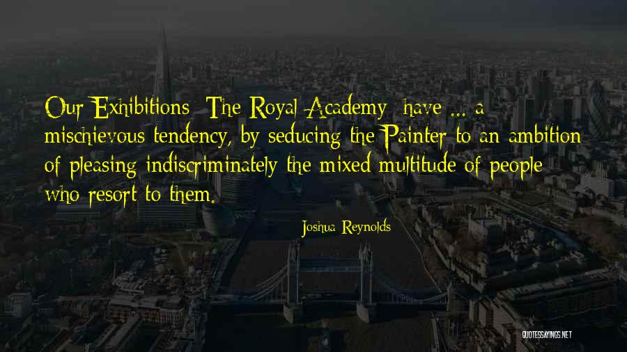 Exhibitions Quotes By Joshua Reynolds