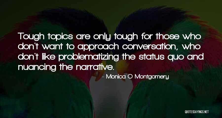 Exhibitions Quotes By Monica O Montgomery