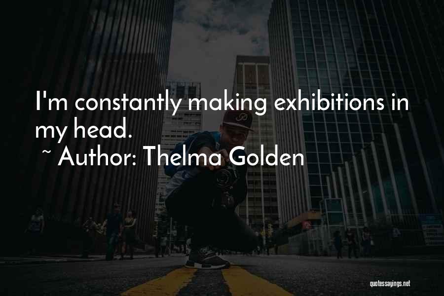 Exhibitions Quotes By Thelma Golden
