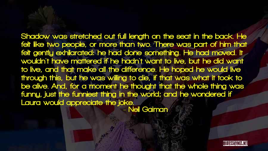 Exhilarated Quotes By Neil Gaiman