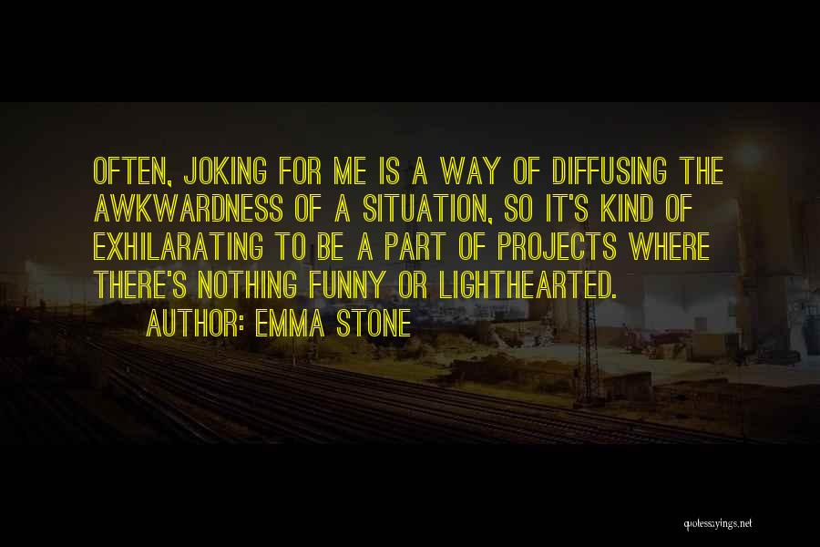 Exhilarating Quotes By Emma Stone