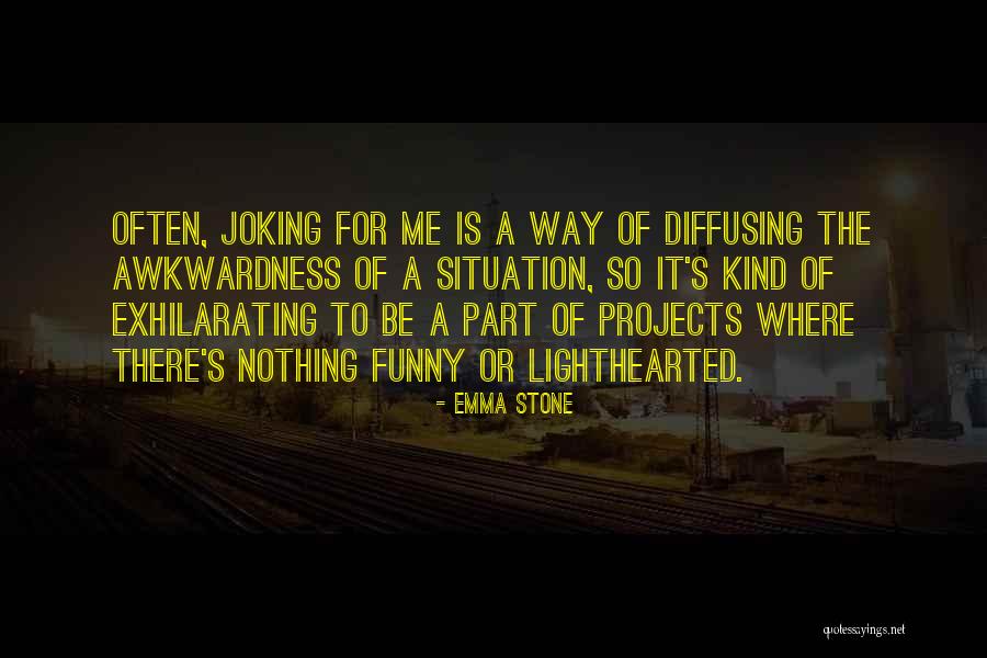 Exhilarating Quotes By Emma Stone