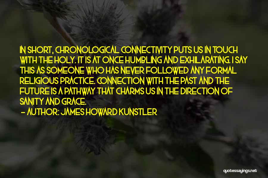 Exhilarating Quotes By James Howard Kunstler