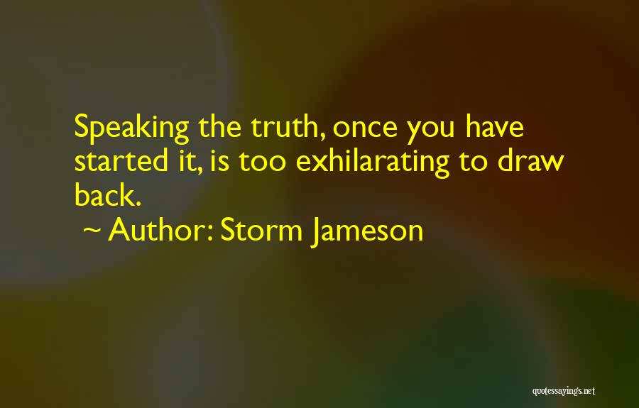 Exhilarating Quotes By Storm Jameson