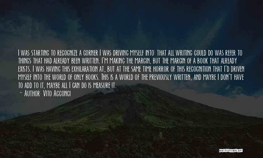 Exhilaration Quotes By Vito Acconci