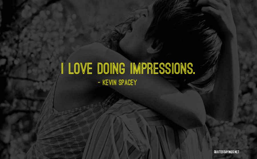 Exhorting Scriptures Quotes By Kevin Spacey Exhorting Scriptures Quotes By Kevin Spacey