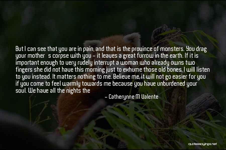 Exhume A Body Quotes By Catherynne M Valente Exhume A Body Quotes By Catherynne M Valente