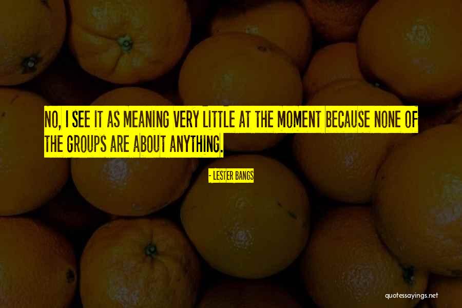 Exibir Senhas Quotes By Lester Bangs Exibir Senhas Quotes By Lester Bangs