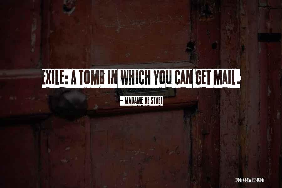 Exile Quotes By Madame De Stael Exile Quotes By Madame De Stael