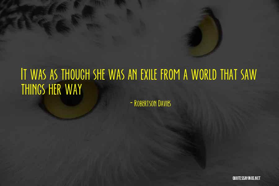 Exile Quotes By Robertson Davies Exile Quotes By Robertson Davies