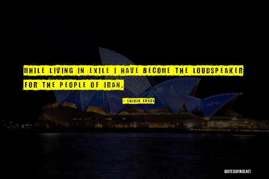 Exile Quotes By Shirin Ebadi Exile Quotes By Shirin Ebadi