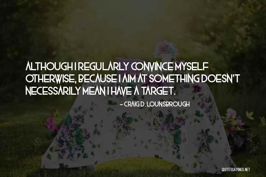 Exiliados Quotes By Craig D. Lounsbrough Exiliados Quotes By Craig D. Lounsbrough