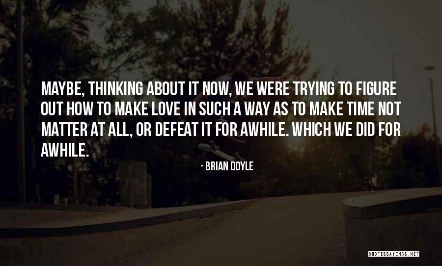 Exiling Def Quotes By Brian Doyle Exiling Def Quotes By Brian Doyle