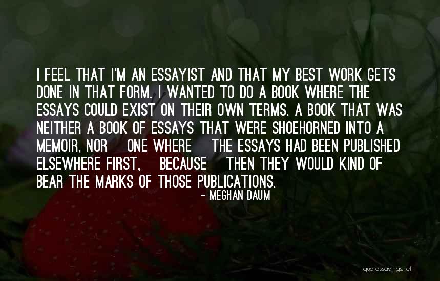 Exist And Exist Quotes By Meghan Daum Exist And Exist Quotes By Meghan Daum