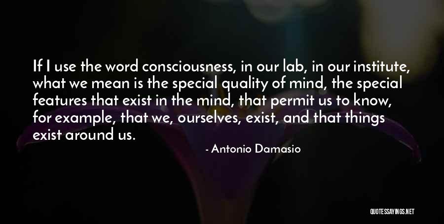 Exist Mean Quotes By Antonio Damasio Exist Mean Quotes By Antonio Damasio