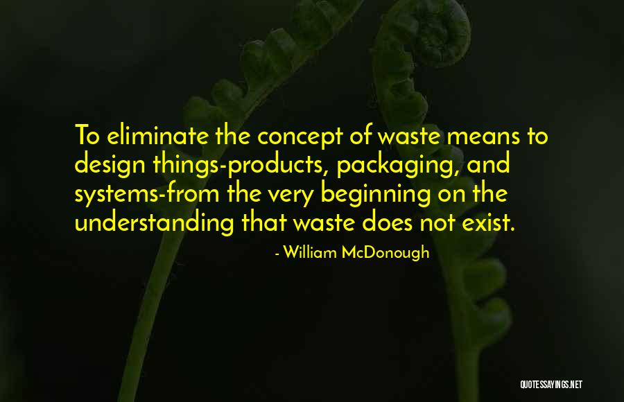Exist Mean Quotes By William McDonough Exist Mean Quotes By William McDonough