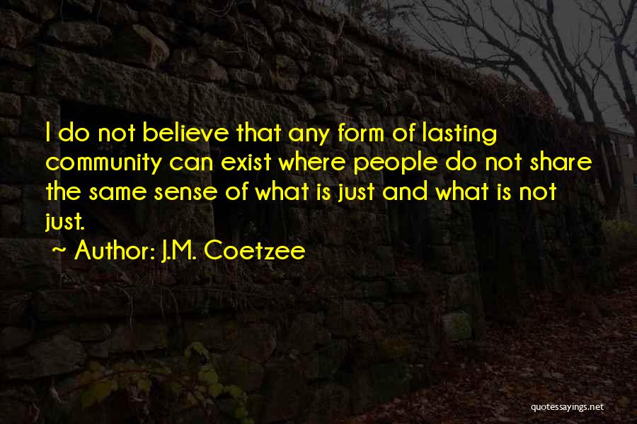 Exist Quotes By J.M. Coetzee