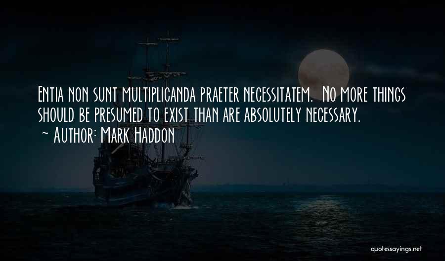 Exist Quotes By Mark Haddon