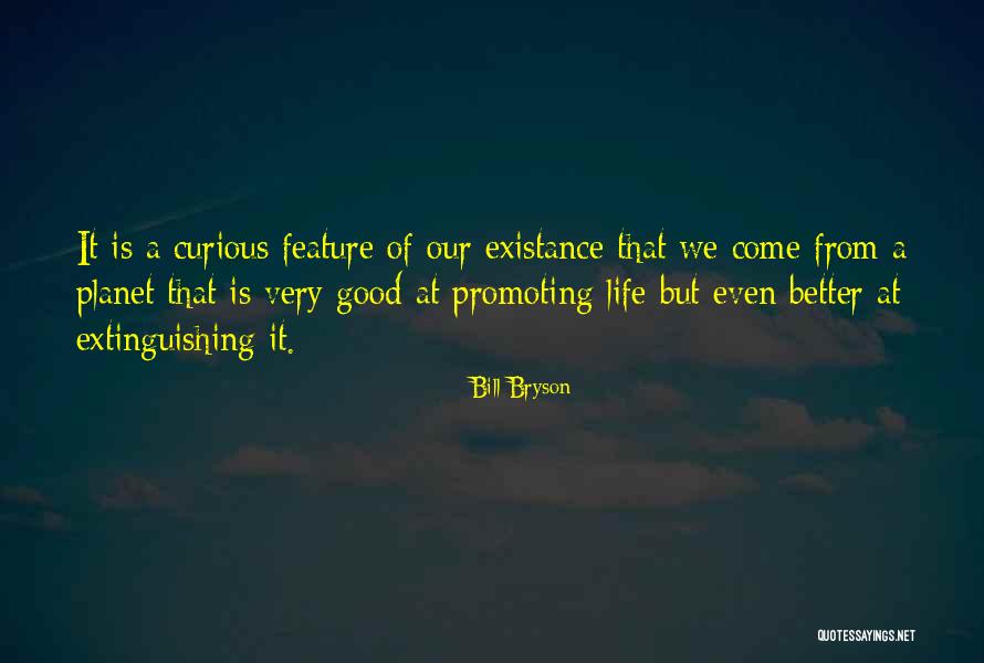Existance Quotes By Bill Bryson Existance Quotes By Bill Bryson