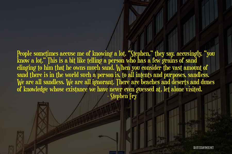 Existance Quotes By Stephen Fry Existance Quotes By Stephen Fry