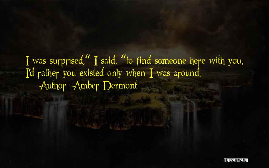 Existed Quotes By Amber Dermont