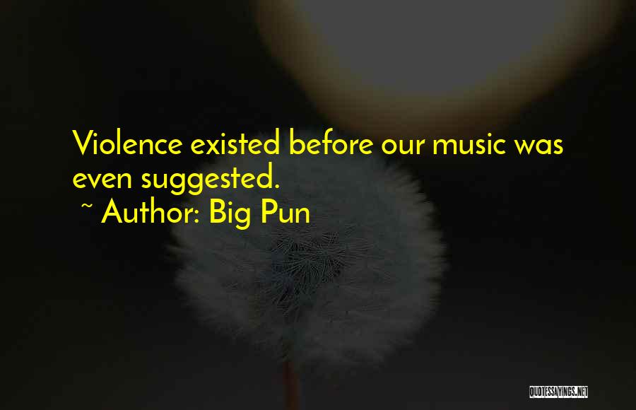 Existed Quotes By Big Pun