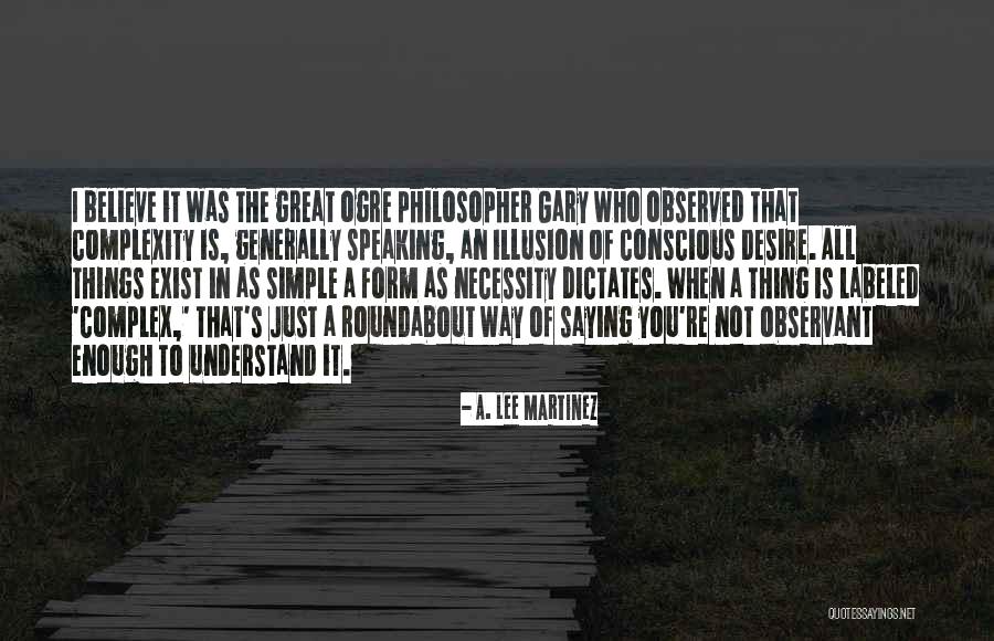 Existence And Uniqueness Quotes By A. Lee Martinez Existence And Uniqueness Quotes By A. Lee Martinez