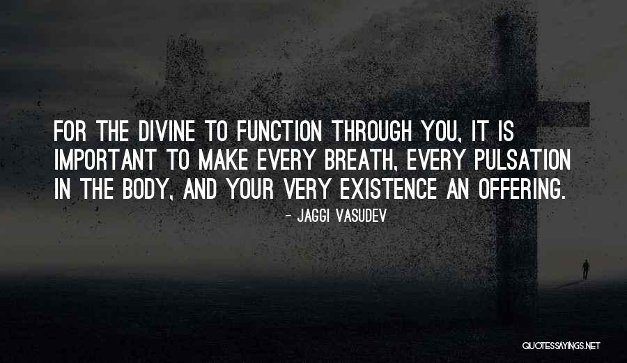 Existence For Quotes By Jaggi Vasudev Existence For Quotes By Jaggi Vasudev