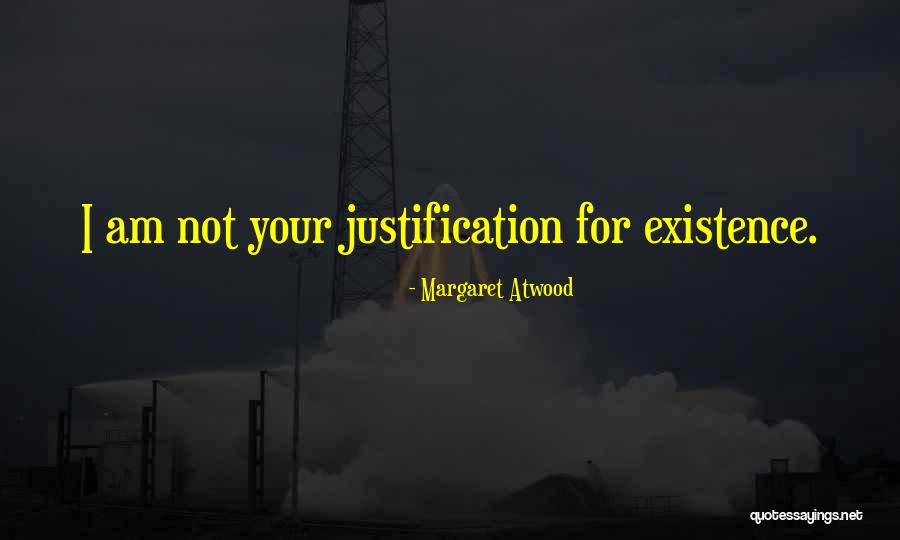 Existence For Quotes By Margaret Atwood Existence For Quotes By Margaret Atwood