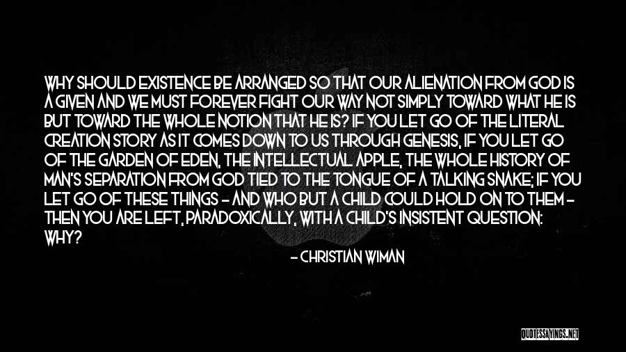 Existence Forever Quotes By Christian Wiman Existence Forever Quotes By Christian Wiman
