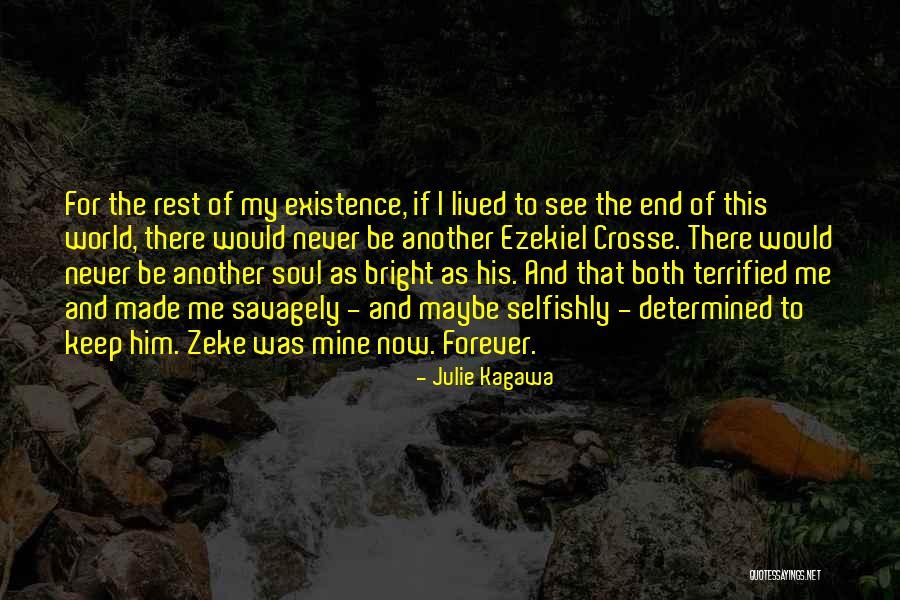 Existence Forever Quotes By Julie Kagawa Existence Forever Quotes By Julie Kagawa