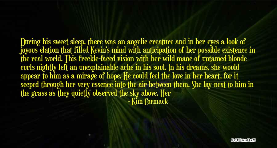 Existence Forever Quotes By Kim Cormack Existence Forever Quotes By Kim Cormack