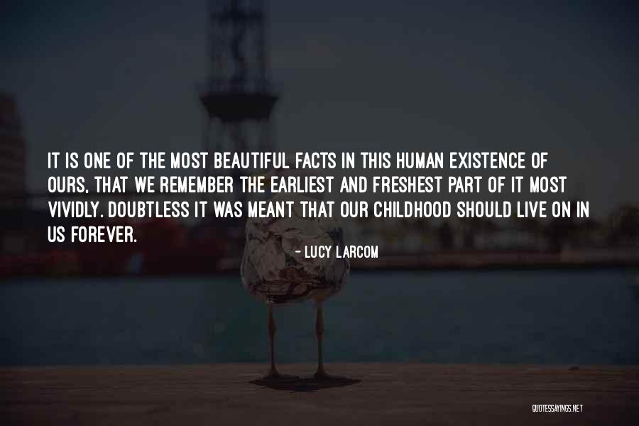 Existence Forever Quotes By Lucy Larcom Existence Forever Quotes By Lucy Larcom