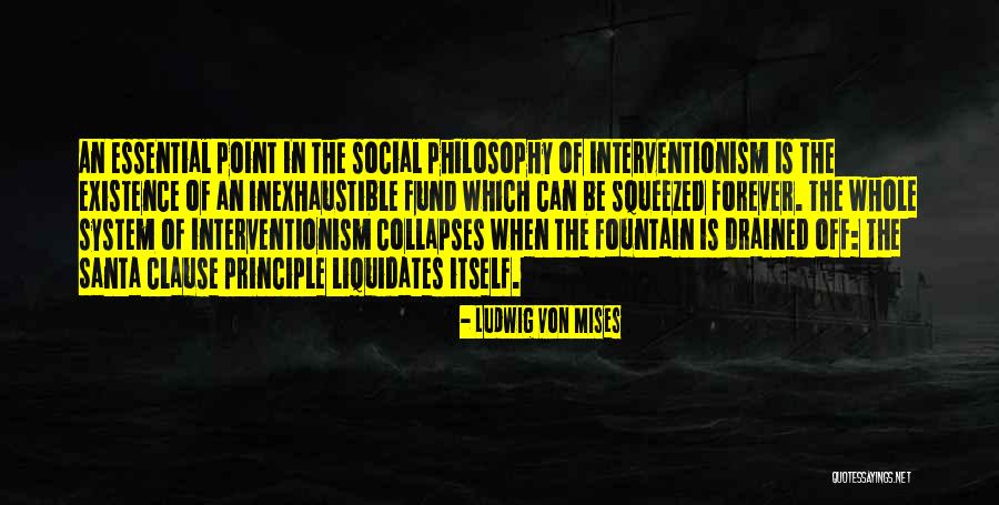 Existence Forever Quotes By Ludwig Von Mises Existence Forever Quotes By Ludwig Von Mises