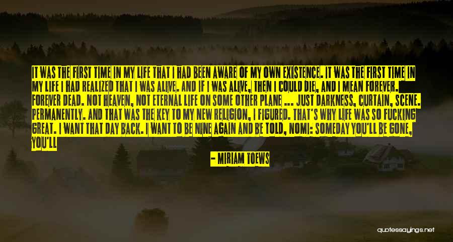 Existence Forever Quotes By Miriam Toews Existence Forever Quotes By Miriam Toews