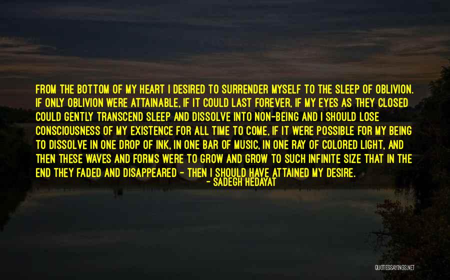 Existence Forever Quotes By Sadegh Hedayat Existence Forever Quotes By Sadegh Hedayat