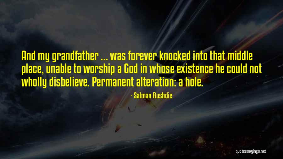 Existence Forever Quotes By Salman Rushdie Existence Forever Quotes By Salman Rushdie