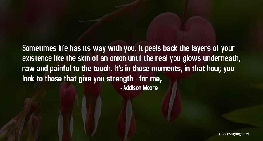 Existence In Your Life Quotes By Addison Moore Existence In Your Life Quotes By Addison Moore
