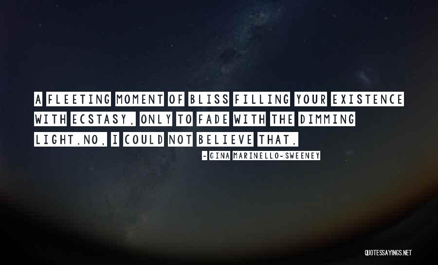 Existence Is Fleeting Quotes By Gina Marinello-Sweeney Existence Is Fleeting Quotes By Gina Marinello-Sweeney