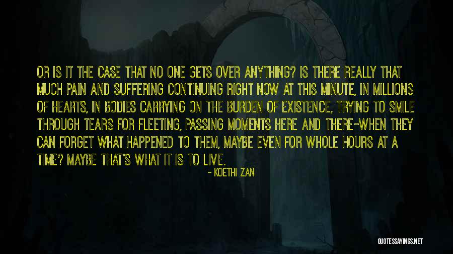 Existence Is Fleeting Quotes By Koethi Zan Existence Is Fleeting Quotes By Koethi Zan